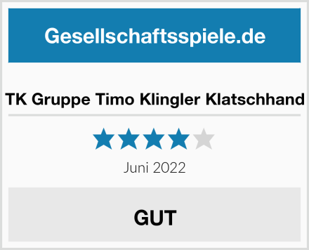  TK Gruppe Timo Klingler Klatschhand Test
