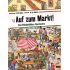 Doro Göbel Auf zum Markt!: Eine Wimmelbilder-Geschichte