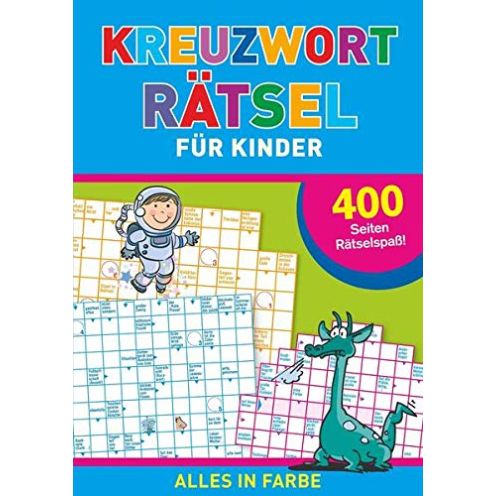  Kreuzworträtsel für Kinder: 400 Seiten Rätselspaß